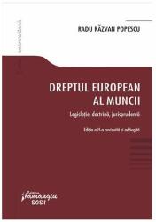 Dreptul european al muncii. Editia a 2-a. Legislatie, doctrina, jurisprudenta - Radu Razvan Popescu (ISBN: 9786062717315)