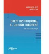 Drept institutional al Uniunii Europene. Editia a 2-a - Gabriel-Liviu Ispas, Daniela Panc (ISBN: 9786062717308)