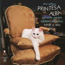 Printesa alba - Silvia Colfescu (ISBN: 9786060810230)