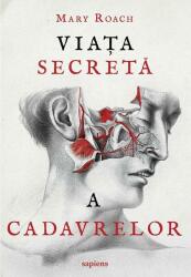 Viața secretă a cadavrelor (ISBN: 9786067107746)
