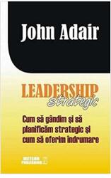 Leadership strategic - John Adair (ISBN: 9786068653150)