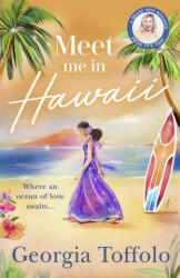 Meet Me in Hawaii - Georgia Toffolo (ISBN: 9780008375881)