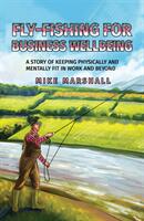 Fly-Fishing For Business Wellbeing (ISBN: 9781398442030)