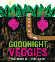 Goodnight, Veggies Board Book - Zachariah Ohora (ISBN: 9780358452119)