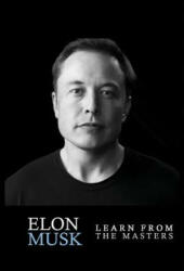 Elon Musk: Elon Musk: Creativity and Leadership lessons by Elon Musk: Quotes from: Elon Musk Biography: Elon Musk Autobiography-> - Car Preston (2016)