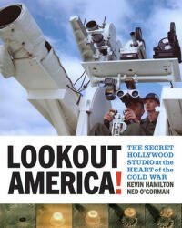Lookout America! - The Secret Hollywood Studio at the Heart of the Cold War - Kevin Hamilton, Ned O'Gorman (2019)