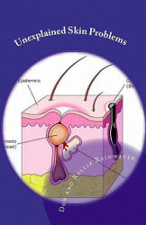 Unexplained Skin Problems: Home Treatment And Precautions - Don Rainwater (2009)