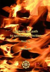 Light on the Path to Spiritual Perfection - Book IV - Ray Del Sole (2011)
