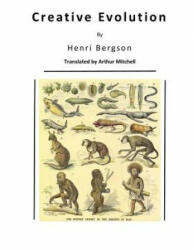 Creative Evolution: Humanity's Natural Creative Impulse - Henri Bergson, Arthur Mitchell (2015)