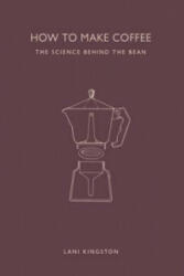 How to Make Coffee - Lani Kingston (2015)