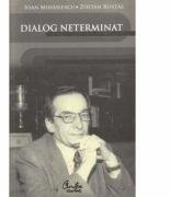 Dialog neterminat - Ioan Mihailescu (ISBN: 9789736694462)