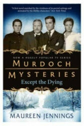 Murdoch Mysteries - Except the Dying (2012)