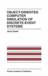 Object-Oriented Computer Simulation of Discrete-Event Systems - Jerzy Tyszer (2005)
