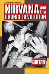 Nirvana and the Grunge Revolution - Guitar World Magazine (2010)