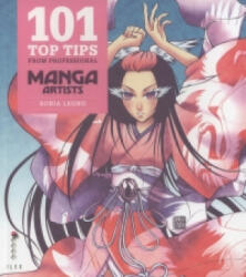 101 Top Tips from Professional Manga Artists - Sonia Leong (2013)