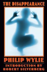Disappearance - Philip Wylie (2010)