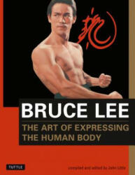 Bruce Lee The Art of Expressing the Human Body - Bruce Lee (2011)