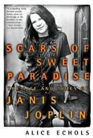 Scars of Sweet Paradise: The Life and Times of Janis Joplin (2002)