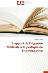 L'Apport de l'Hypnose M dicale La Pratique de l'Hom opathie - Jean-Luc Allier (2018)