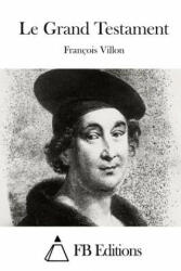 Le Grand Testament - Francois Villon, Fb Editions (2015)