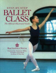 Step-By-Step Ballet Class - Royal Academy of Dancing (2009)