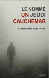 Le Nommé Jeudi: un cauchemar - Gilbert Keith Chesterton, Jean Florence (2016)