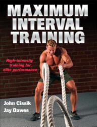 Maximum Interval Training - John Cissik, Jay Dawes (2015)