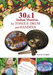 30 and 1 Indian Mantras for Tongue Drum and Handpan - Veda Gupta, Helen Winter (ISBN: 9798724562331)