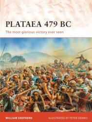 Plataea 479 BC: The Most Glorious Victory Ever Seen (2012)