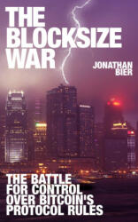 Blocksize War - Jonathan Bier (ISBN: 9798721895609)