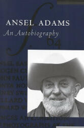 Ansel Adams: An Autobiography - Ansel Adams (2002)