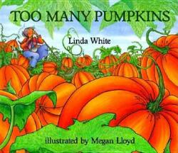 Too Many Pumpkins - Linda White, Megan Lloyd (2009)