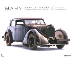 Mahy. a Family of Cars: The Tranquil Beauty of Unique Classic Cars (ISBN: 9789401455237)