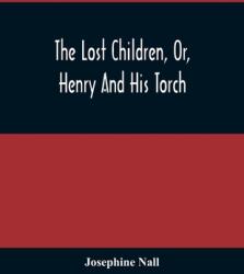 The Lost Children Or Henry And His Torch (ISBN: 9789354484889)