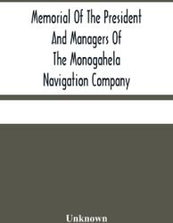 Memorial Of The President And Managers Of The Monogahela Navigation Company (ISBN: 9789354483011)