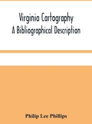 Virginia Cartography; A Bibliographical Description (ISBN: 9789354481192)