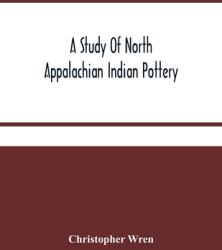 A Study Of North Appalachian Indian Pottery (ISBN: 9789354481024)
