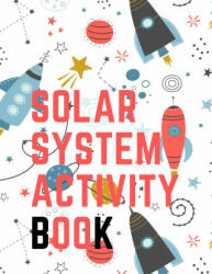 Solar System Activity Book. Maze Game, Coloring Pages, Find the Difference, How Many? Space Race and Many More. - CRISTIE PUBLISHING (ISBN: 9785275851182)