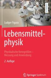 Lebensmittelphysik: Physikalische Kenngren - Messung Und Anwendung (ISBN: 9783662632871)