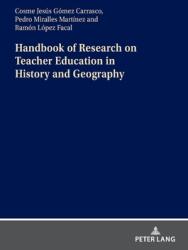 Handbook of Research on Teacher Education in History and Geography (ISBN: 9783631818978)