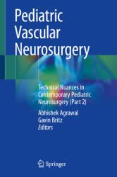Pediatric Vascular Neurosurgery: Technical Nuances in Contemporary Pediatric Neurosurgery (ISBN: 9783030747480)