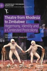 Theatre from Rhodesia to Zimbabwe: Hegemony Identity and a Contested Postcolony (ISBN: 9783030745936)