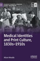 Medical Identities and Print Culture 1830s-1910s (ISBN: 9783030743444)