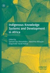 Indigenous Knowledge Systems and Development in Africa (ISBN: 9783030343064)