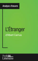 L'Etranger d'Albert Camus (Analyse approfondie) - Julie Pihard (ISBN: 9782806274601)