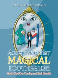 Amiya and Her Magical Toothbrush: Meet Carl the Cavity and Bad Breath (ISBN: 9781982266424)