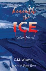 Beneath the Ice: Crime Novel (ISBN: 9781954673984)