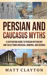 Persian and Caucasus Myths (ISBN: 9781953934246)