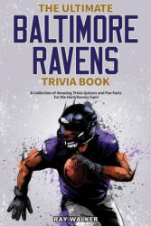 Ultimate Baltimore Ravens Trivia Book (ISBN: 9781953563439)