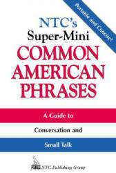 NTC's Super-Mini Common American Phrases - Richard A. Spears, Spears Richard (2001)